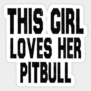 This Girl Loves Her Pitbull Sticker